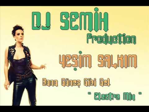 DJ Semih Düzce vs Yeşim Salkım - Bana Güneş Gibi Gel.wmv