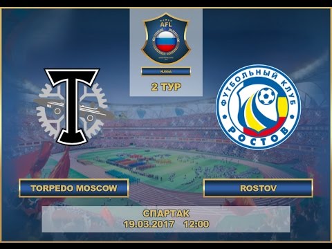 AFL17. Russia. Premier League. Day 2. Torpedo Moscow - Rostov.