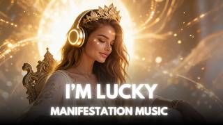 🍀 Listen For 21 Days & Start Feeling Lucky | I'm Lucky