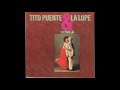 Dile que venga - La Lupe & Tito Puente