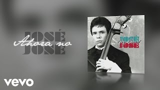 José José - Ahora No ((Versión Big Band) [Cover Audio])