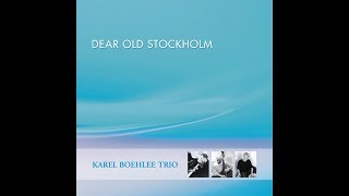 Dear Old Stockholm / Karel Boehlee Trio