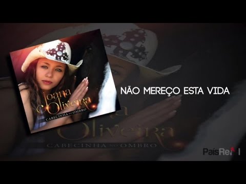Joana Oliveira - Não Mereço Esta Vida
