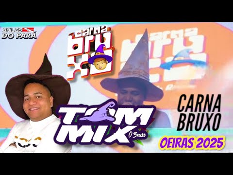 TOM MIX CARNA BRUXO EM OEIRAS DO PARÁ  ROCK DOIDO E SWINGUEIRA DJ TOM MIX O BRUXO  CARNA BRUXO 2025