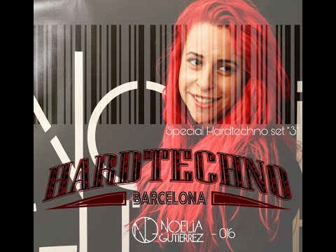 Hardtechno Barcelona - Noelia Gutierrez - 016  Special hardtechno set "3"