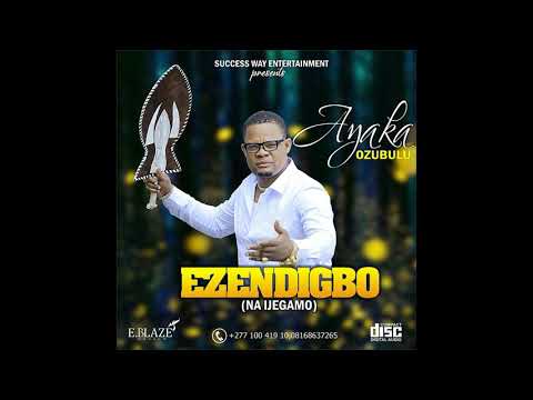 AYAKA OZUBULU - EZE NDI IGBO