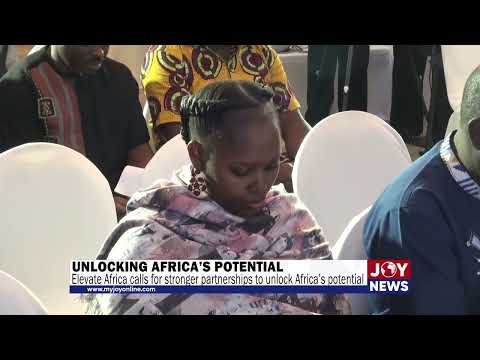 Elevate Africa calls for stronger partnerships to unlock Africa’s potential #JoyNews
