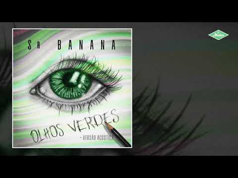 Olhos Verdes - Sr. Banana