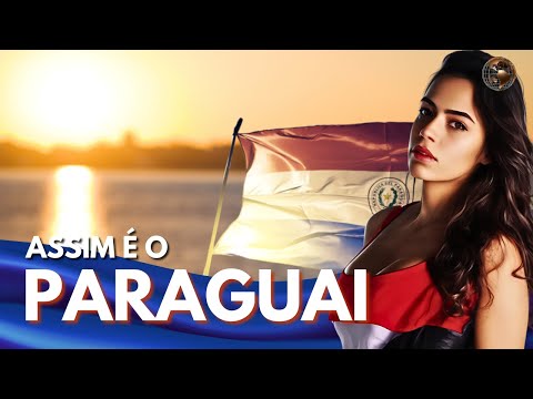 Assim é o Paraguai - 20 CURIOSIDADES sobre o CORAÇÃO DA AMÉRICA DO SUL