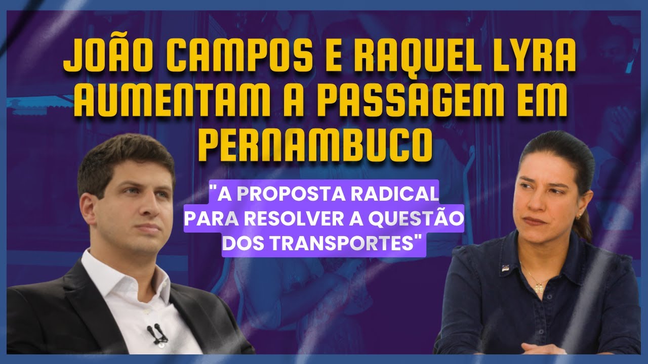 João Campos e Raquel Lyra aumentam a passagem em Pernambuco