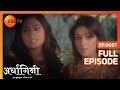 Ardhagini Ek Khoobsurat Jeevan Saathi Hindi TV Serial Full Ep 57 Sudeepa Singh Zee TV