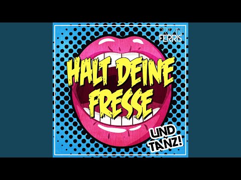 Halt deine Fresse und tanz! (Party Mix Radio Edit)