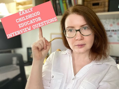 Early Childhood Educator Interview Questions You Need to Know: Part 1