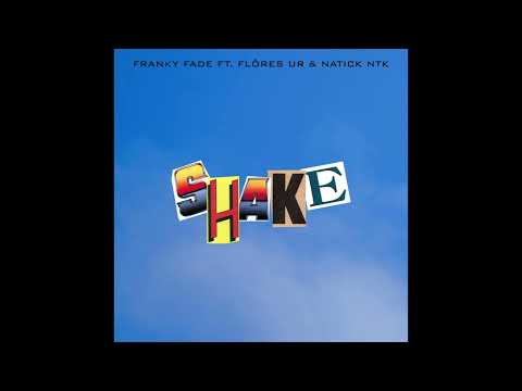 Franky Fade - Shake (Feat. Flôres UR & Natick NTK)