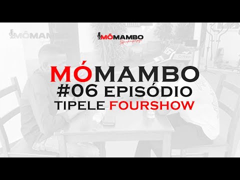 EPISÓDIO 06 MÔMAMBO - ENTREVISTA COM TIPELE FOURSHOW