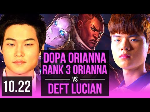 Dopa ORIANNA vs Deft LUCIAN (MID) | Rank 3 Orianna, 2/1/8, Rank 10 | KR Challenger | v10.22