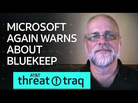 6/6/19 Microsoft Again Warns About BlueKeep | AT&amp;T ThreatTraq