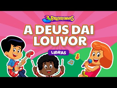 A DEUS DAI LOUVOR em LIBRAS - 3PALAVRINHAS - VOLUME 1