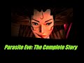 Parasite Eve The Complete Story Classic Lore