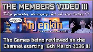 The Members Video !!!  The Games being reviewed on the Channel starting 16th March 2026 !!!!