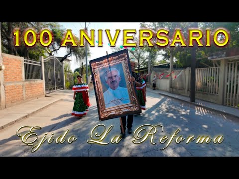 100 AÑOS DE SU FUNDACIÓN - EJIDO LA REFORMA CD FERNÁNDEZ