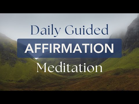 This Guided Affirmation Will Change Your Life in 18 Min