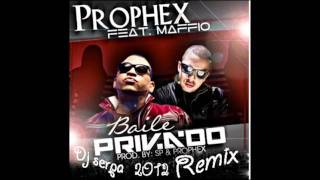 Dj Serpa Remix 2012 - Baile Privado - Prophex Ft. Maffio