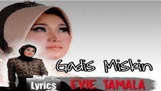 Download lagu GADIS MISKIN / EVIE TAMALA / LIRIK mp3