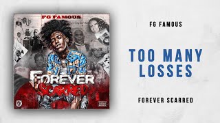 FG Famous - Too Many Losses (Forever Scarred)