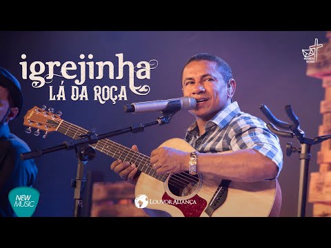Igrejinha Lá da Roça - Louvor Aliança (DVD A Mensagem da Cruz)