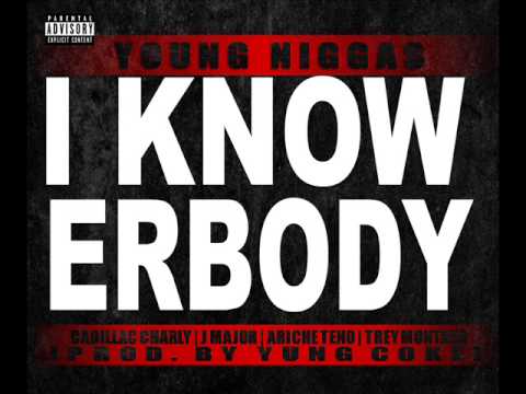 Cadillac Charly X J Major X Archie Teno X Trey Montana - I Know Erbody [Prod. By Yung Coke]