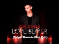 Joe Jonas - Love Slayer (Ralphi Rosario Club Edit ...