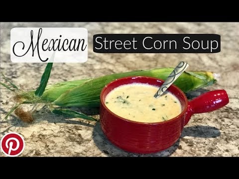 How to Make Mexican Street Corn Soup | RecipesTested