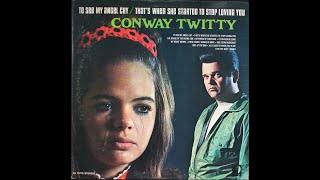 To See My Angel Cry , Conway Twitty , 1969