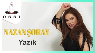 Nazan Şoray / Yazık