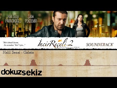 Halil Sezai - Galata (İncir Reçeli 2 / Soundtrack)