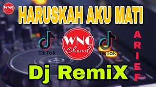 Download lagu DJ HARUSKAH AKU MATI [ ARIEF ] REMIX TERBARU FULL BASS Viral Tik Tok mp3