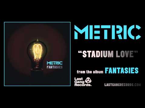 Metric - Stadium Love