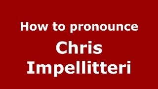 How to pronounce Chris Impellitteri