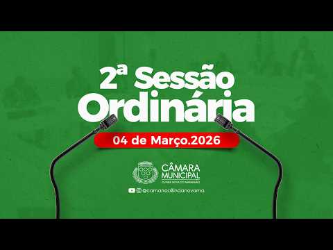 2ª Sessão Ordinária Deliberativa da Câmara Municipal de Olinda Nova do Maranhão-MA | 04/03/2026