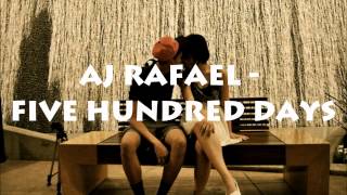 AJ Rafael - Five Hundred Days (Lyrics)