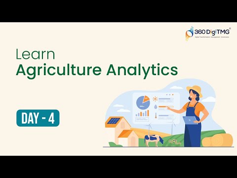 Agriculture Analytics | Day 1 | 8 hours Course | 360DigiTMG