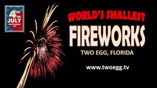 Worlds Smallest Fireworks 2016 (Two Egg, Florida)