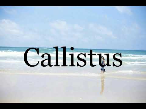 How To Pronounce Callistus🌈🌈🌈🌈🌈🌈Pronunciation Of Callistus