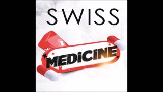 SWISS - MEDiCiNE (New Single 2015)