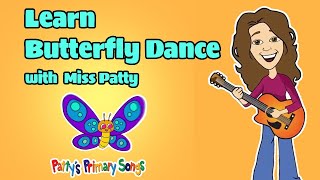 Learn The Butterfly Dance Song for Children | 4 Stages Egg Caterpillar Chrysalis | Miss Patty Dance