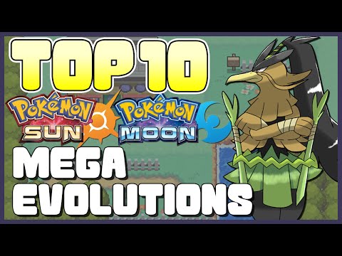 Top 10 New Mega Evolutions For Pokemon Sun and Pokemon Moon