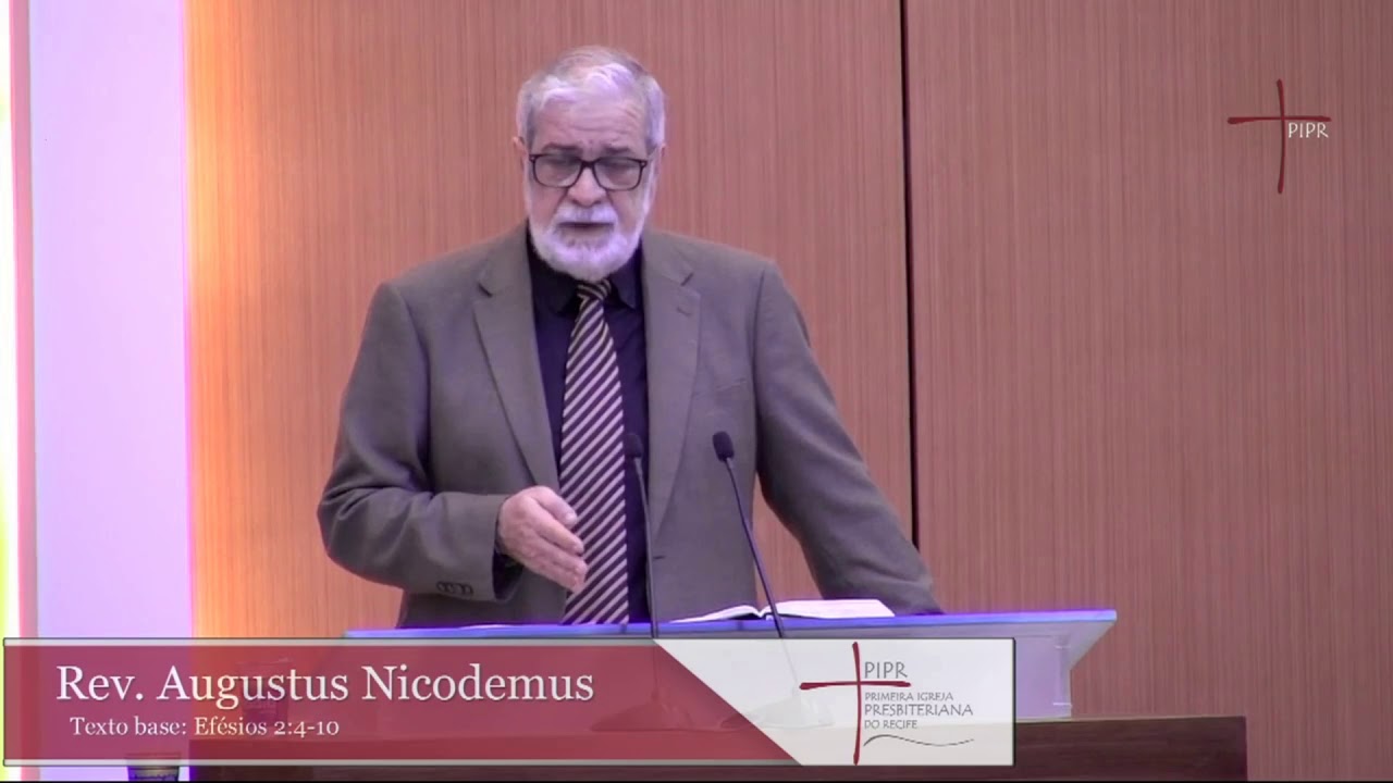 Rev. Augustus Nicodemus | Efésios 2.8-10 | 01.12.2019