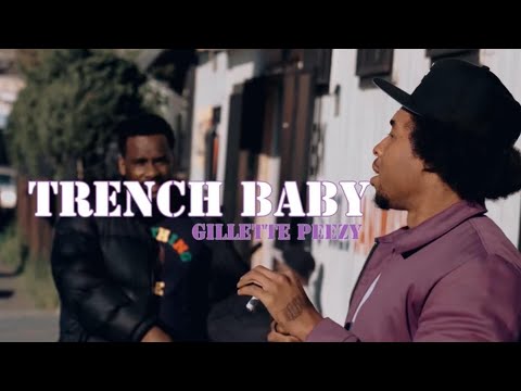 Gillette peezy - Trench baby (dir.by @Shooter7Seven