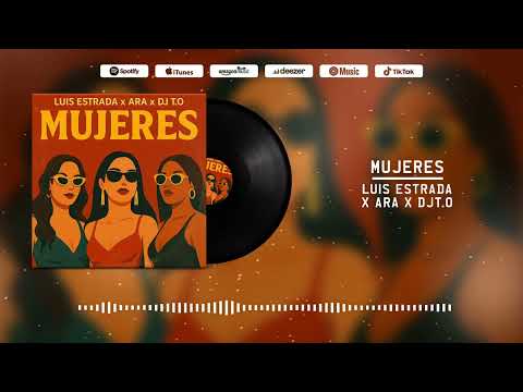 Luis Estrada x ARA x DJT.O - Mujeres
